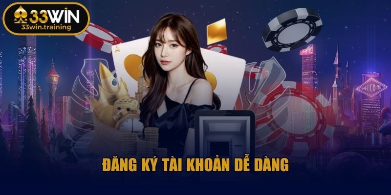 Đăng ký tài khoản dễ dàng