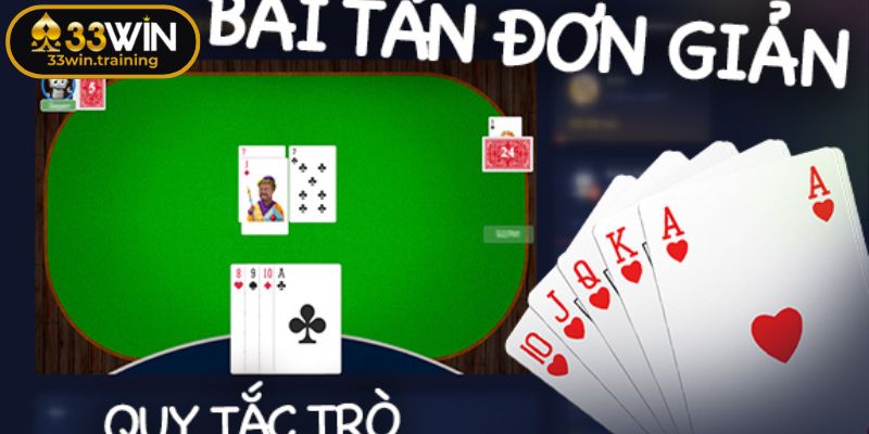 Luật chơi bài Tấn từ 33WIN dành cho tân binh